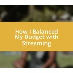 How I Balanced My Budget with Streaming