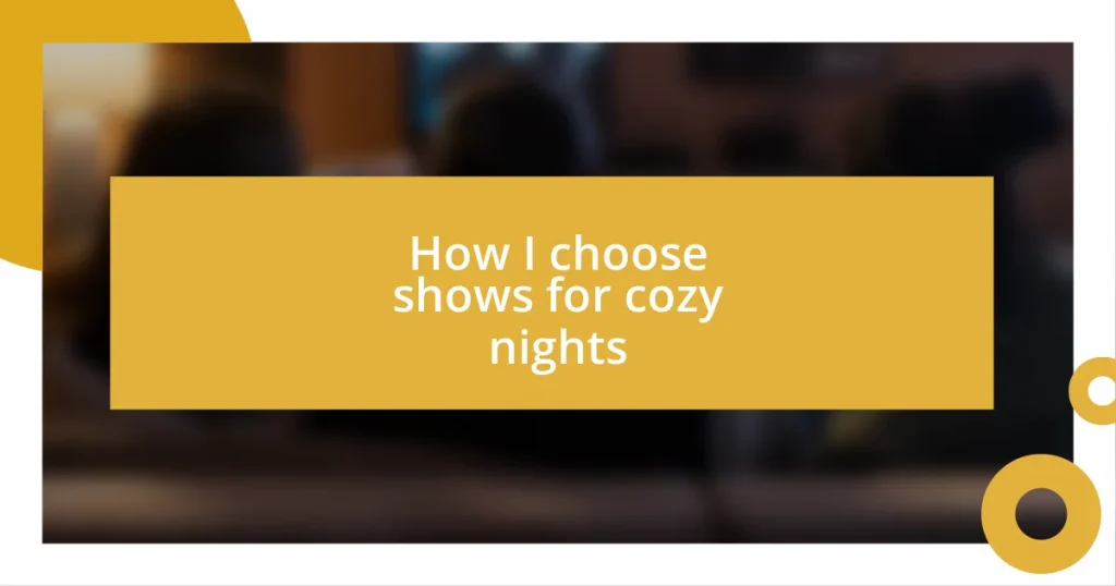 How I choose shows for cozy nights