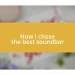 How I chose the best soundbar