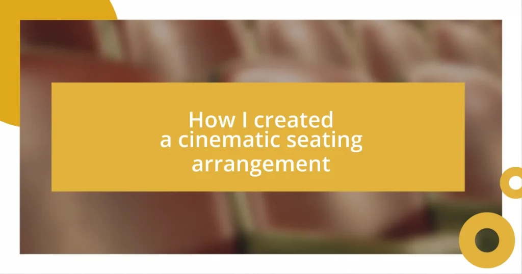 How I created a cinematic seating arrangement