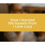 How I learned life lessons from I Love Lucy