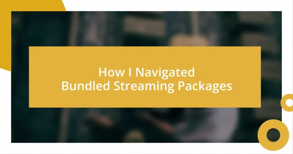 How I Navigated Bundled Streaming Packages