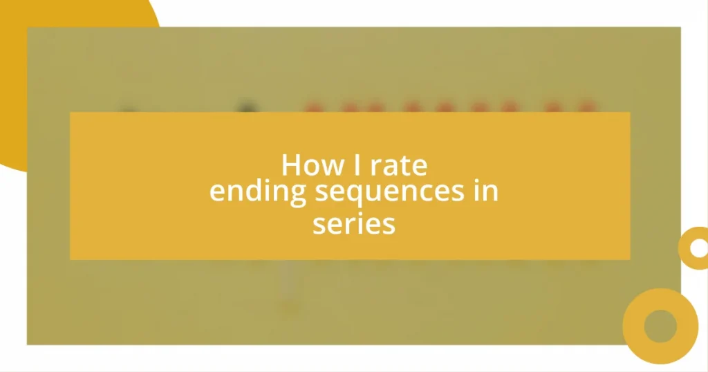 How I rate ending sequences in series