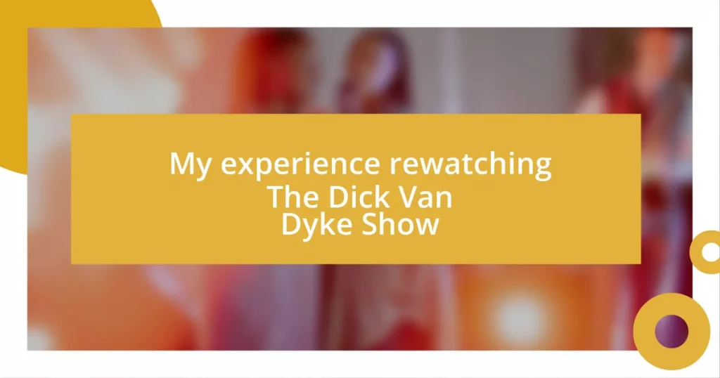 My experience rewatching The Dick Van Dyke Show