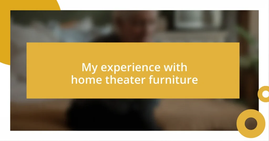 My experience with home theater furniture