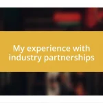 My experience with industry partnerships