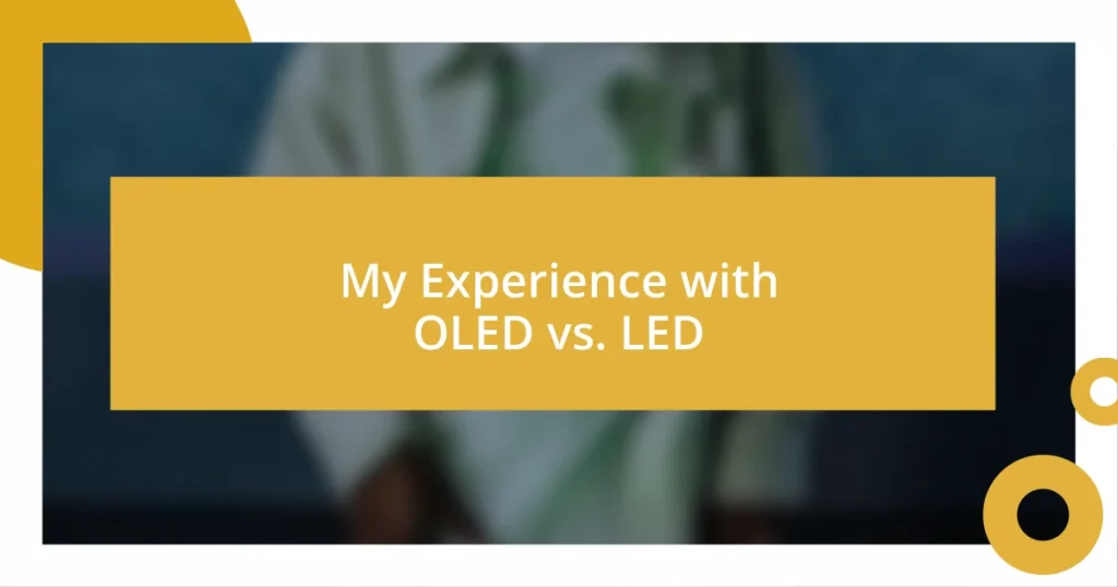 My Experience with OLED vs. LED