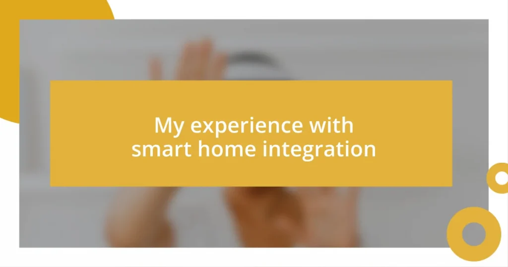 My experience with smart home integration