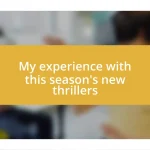 My experience with this season’s new thrillers