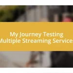 My Journey Testing Multiple Streaming Services