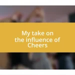 My take on the influence of Cheers