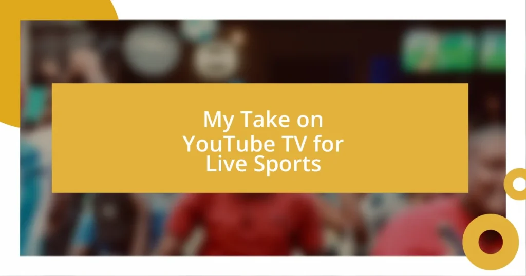 My Take on YouTube TV for Live Sports