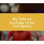 My Take on YouTube TV for Live Sports