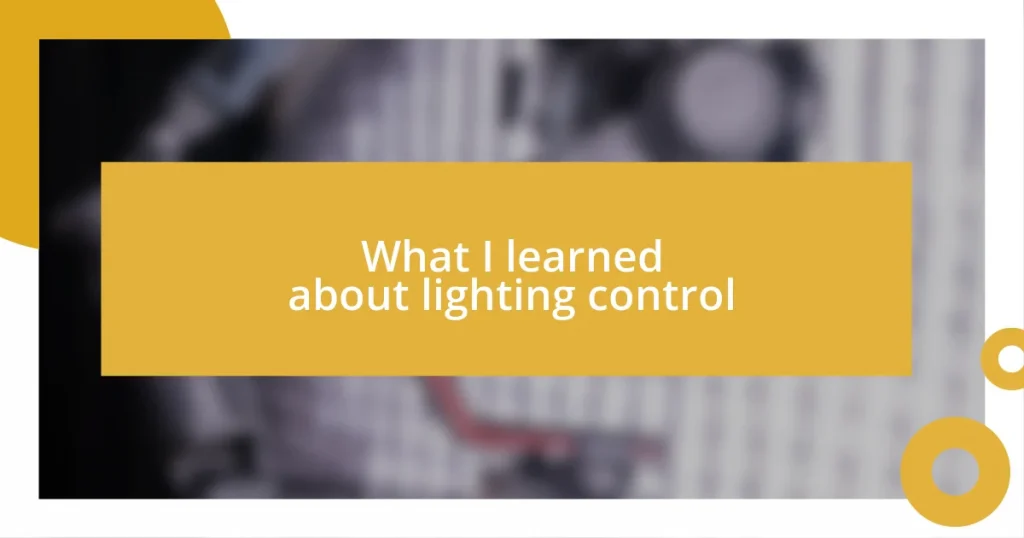 What I learned about lighting control